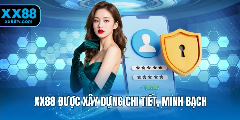 Nhà cái XX88 được xây dựng chi tiết, minh bạch